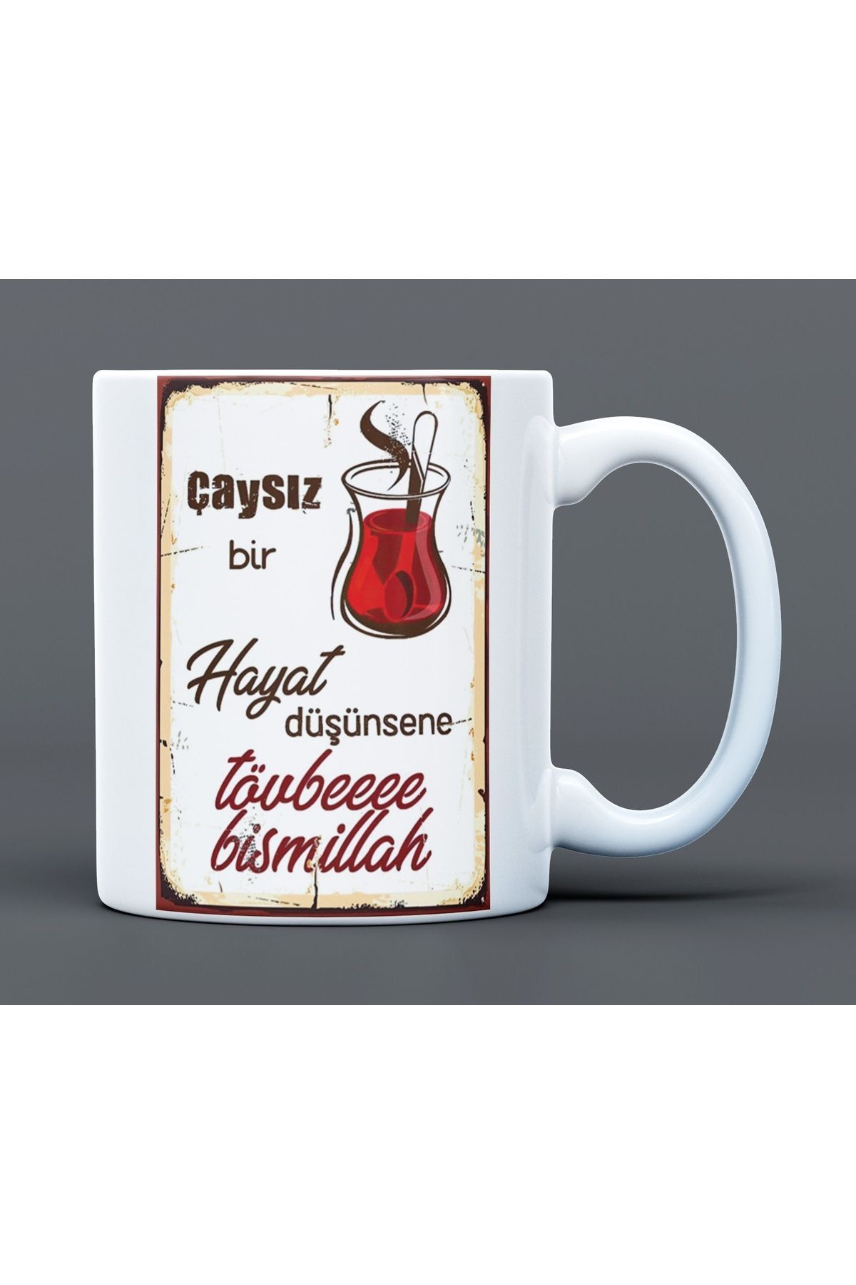 Çaysız Bir Hayat Düşünsene Desenli Hediyelik Büyük Boy Porselen Kupa Bardak