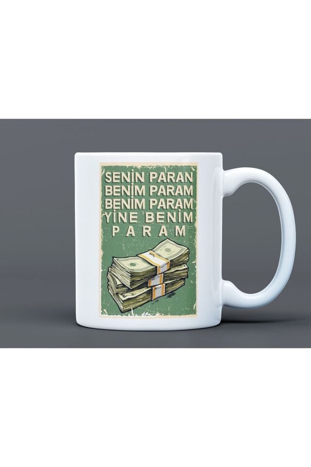 Senin Paran Benim Param Desenli Hediyelik Büyük Boy Porselen Kupa Bardak
