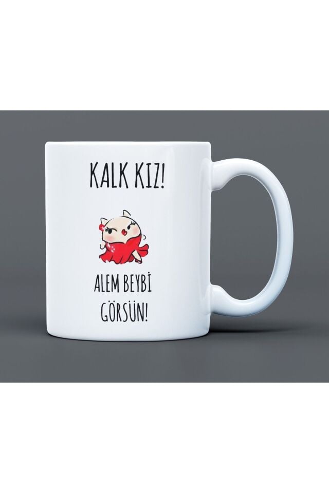 Kalk Kız Alem Beybi Görsün Yazılı Desenli Hediyelik Büyük Boy Porselen Kupa Bardak