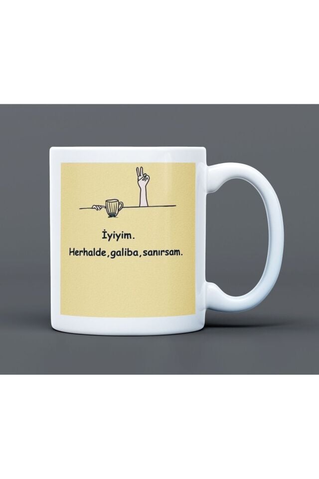 İyiyim Herhalde Galiba Sanırsam Yazılı Desenli Hediyelik Büyük Boy Porselen Kupa Bardak