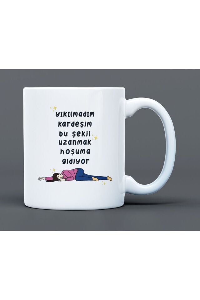 Yıkılmadım Kardeşim Bu Şekil Uzanmak Hoşuma Gidiyor Desenli Hediyelik Büyük Boy Porselen Kupa Bardak
