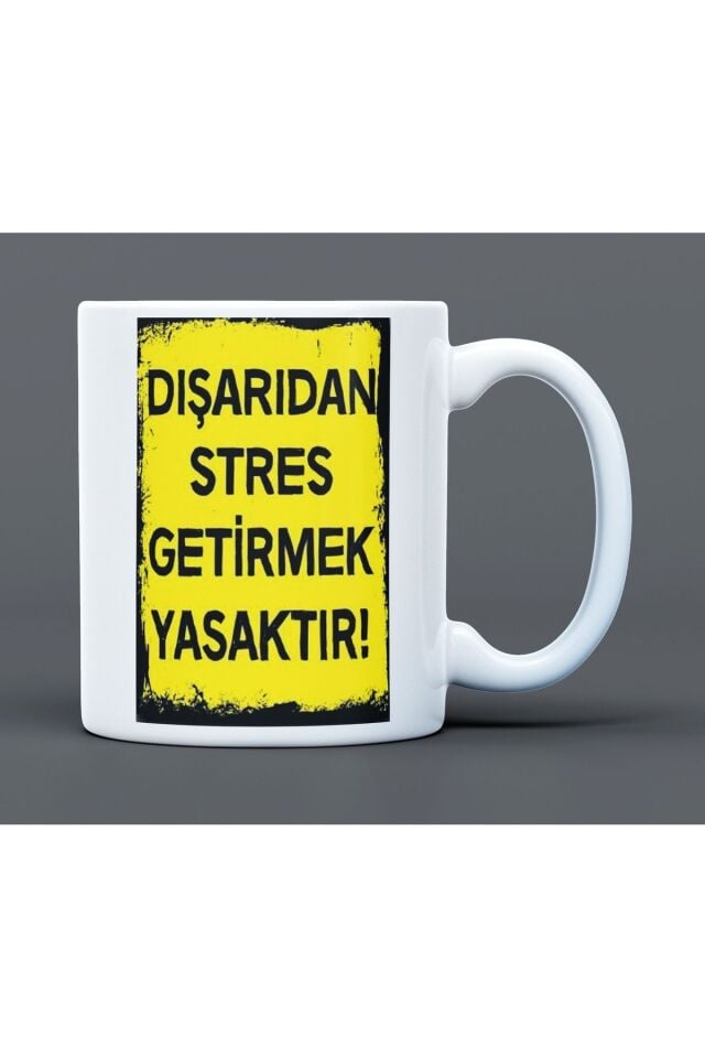 Dışarıdan Stres Getirmek Yasaktır Yazılı Desenli Hediyelik Büyük Boy Porselen Kupa Bardak