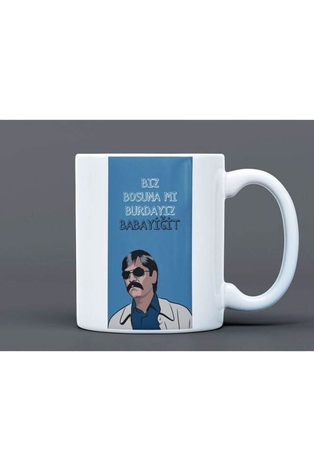 Biz Boşuna mı Burdayız Babayiğit Pala Kurtlar Vadisi Hediyelik Büyük Boy Porselen Kupa Bardak