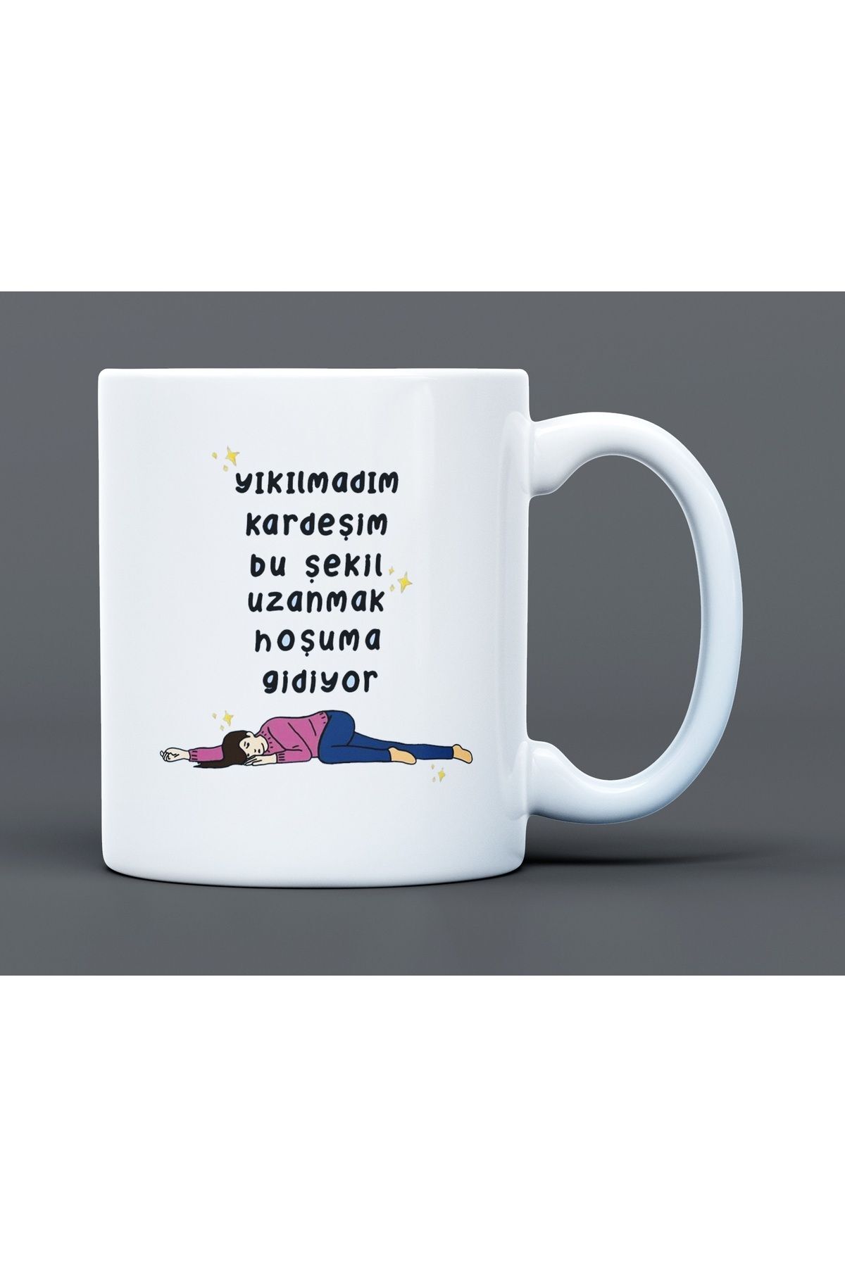 Yıkılmadım Kardeşim Bu Şekil Uzanmak Hoşuma Gidiyor Desenli Hediyelik Büyük Boy Porselen Kupa Bardak
